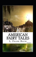 American Fairy Tales (Annotated): Fiction, Fantasy