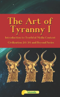 Art of Tyranny I - Introduction to Truthful Media Content