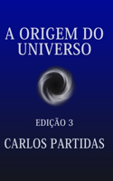 A Origem Do Universo: O Universo Está Criando a Si Mesmo Pelo Movimento Da Energia Eletrônica