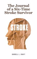 Journal of a Six-Time Stroke Survivor
