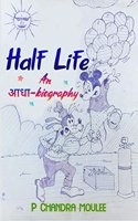 Half Life : An à¤†à¤§à¤¾-biography