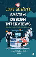 LAST MINUTE SYSTEM DESIGN INTERVIEWS: Must Learn Topics With Real World Examples