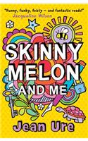 Skinny Melon and Me
