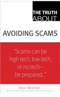The The Truth about Avoiding Scams Truth about Avoiding Scams