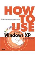 How to Use Microsoft Windows XP, Bestseller Edition
