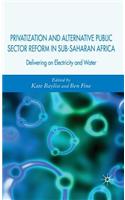 Privatization and Alternative Public Sector Reform in Sub-Saharan Africa