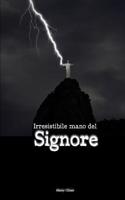 Irresistibile Mano del Signore