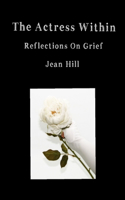 Actress Within, Reflections on Grief