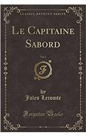 Le Capitaine Sabord, Vol. 2 (Classic Reprint)