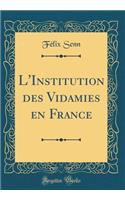 L'Institution des Vidamies en France (Classic Reprint)