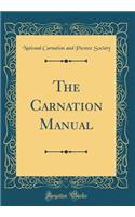 The Carnation Manual (Classic Reprint)
