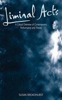 Liminal Acts: A Critical Overview of Contemporary Performance and Theory Hardcover â€“ 1 January 1999