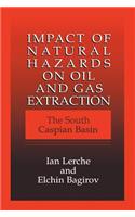 Impact of Natural Hazards on Oil and Gas Extraction