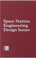 Space Station Engineering Design Issues