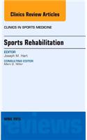 Sports Rehabilitation, an Issue of Clinics in Sports Medicine