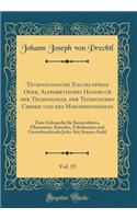 Technologische Encyklopädie Oder, Alphabetisches Handbuch Der Technologie, Der Technischen Chemie Und Des Maschinenwesens, Vol. 15