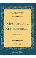 Memoirs of a Revolutionist, Vol. 1 of 2: With Portraits (Classic Reprint)