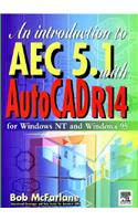 An Introduction to AutoCAD AEC 5.1 with AutoCAD R14