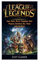 League of Legends Game, Ranks, Merch, Champions, Items, Weapons, Download, Tips, Cheats, Guide Unofficial