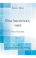 Der Architekt, 1902, Vol. 8