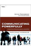 Communicating Powerfully Participant Workbook