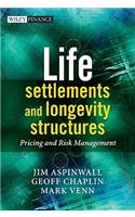 Life Settlements and Longevity Structures: Pricing and Risk Management
