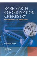 Rare Earth Coordination Chemistry: Fundamentals and Applications: Fundamentals and Applications