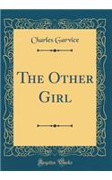The Other Girl (Classic Reprint)