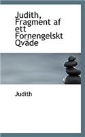 Judith, Fragment AF Ett Fornengelskt QV de
