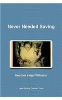 Never Needed Saving