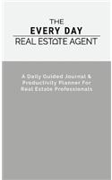 The Every Day Real Estate Agent