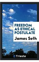 Freedom as Ethical Postulate