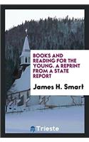 Books and Reading for the Young. A Reprint from a State Report