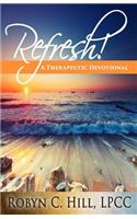 Refresh!: A Therapeutic Devotional