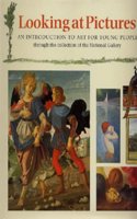 Looking at Pictures: An Introduction to Art for Young People Through the Collection of the National Gallery (Painting & Drawing) Hardcover â€“ 1 January 1997