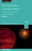 An Introduction to Brown Dwarfs: From very-low-mass stars to super-Jupiters(AAS-IOP Astronomy)