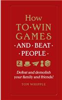 How to win games and beat people