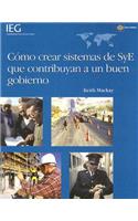 Como crear sistemas de SyE que contribuyan a un buen gobierno