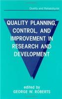 Quality Planning, Control and Improvement in Research and Development