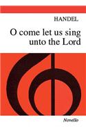 Handel: O Come, Let Us Sing Unto the Lord