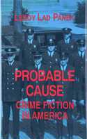 Probable Cause Crime Fiction in America