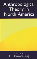 Anthropological Theory in North America