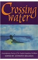 Crossing Water: Contemporary Poetry of the English-Speaking Carribean