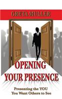 Opening Your Presence