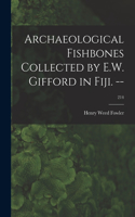 Archaeological Fishbones Collected by E.W. Gifford in Fiji. --; 214