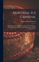 Montreal Ice Carnival [microform]: Special Issue, Dominion Railway Pocket Guide for February, 1884: Carnival Sports Commencing Monday, Feb. 4, Ending Saturday, Feb. 9 .