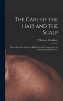 Care of the Hair and the Scalp