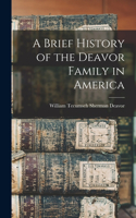 Brief History of the Deavor Family in America