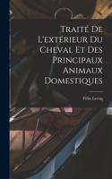 Traité De L'extérieur Du Cheval Et Des Principaux Animaux Domestiques