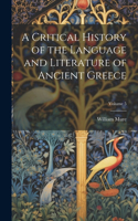 Critical History of the Language and Literature of Ancient Greece; Volume 5